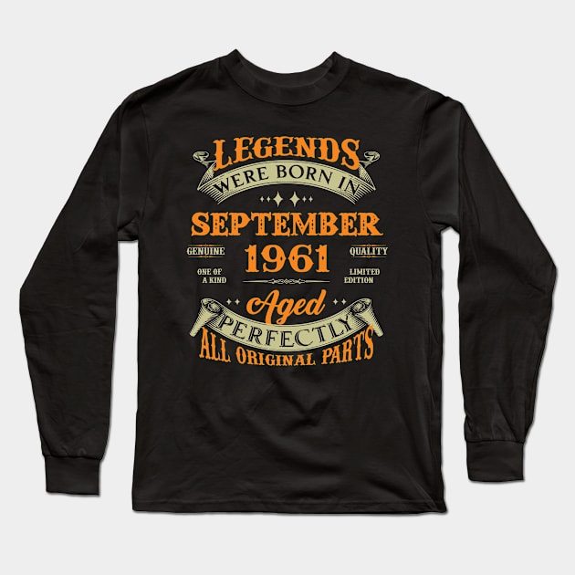 62nd Birthday Gift Legends Born In September 1961 62 Years Old Long Sleeve T-Shirt by super soul